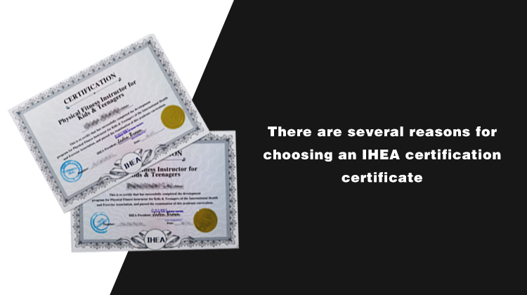 There are several reasons for choosing an IHEA certification certificate